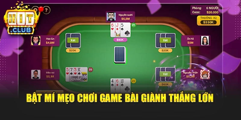 Bật mí mẹo chơi game bài giành thắng lớn