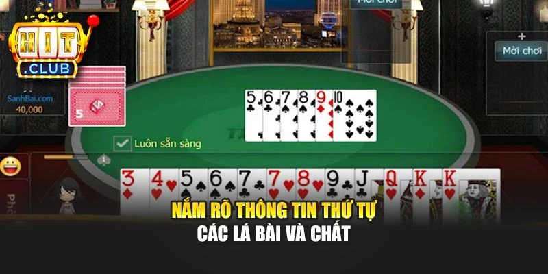 Nắm rõ thông tin thứ tự các lá bài và chất