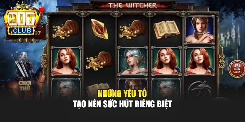 Những yếu tố tạo nên sức hút riêng biệt